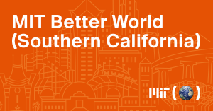 MIT Better World (Southern California)