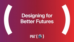 Designing for Better Futures